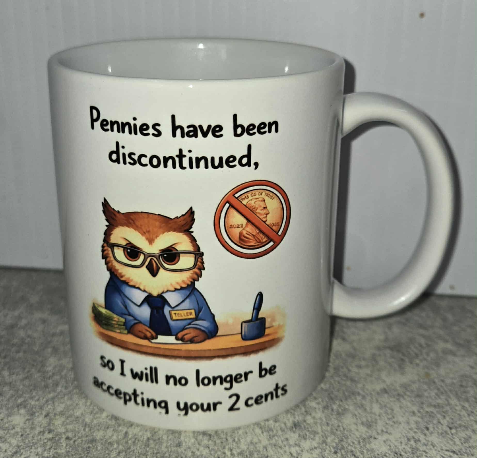 Pennies Have Been Discontinued Mug