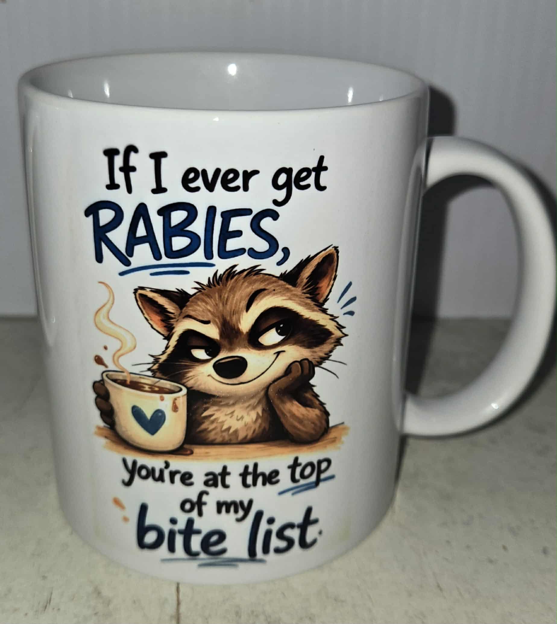 If I ever get Rabies Mug
